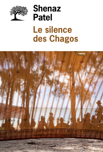 Le silence des Chagos - Shenaz Patel