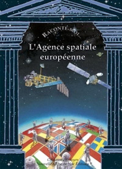 Raconte-Moi L'Agence Spatiale Européenne - Pascale Collange