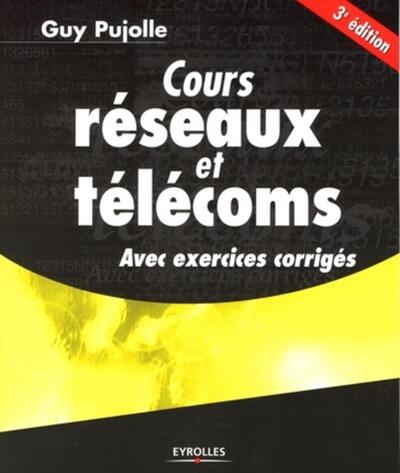 Cours réseaux et télécoms - Guy Pujolle