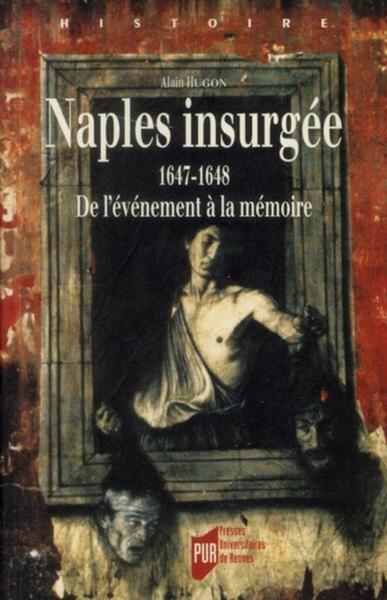 Naples insurgée - Alain Hugon