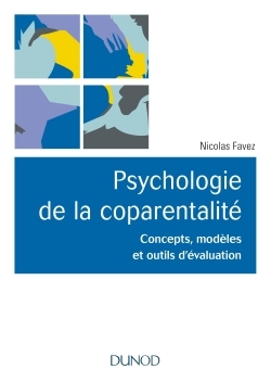 Psychologie de la coparentalité - Concepts, modèles et outils d'évaluation