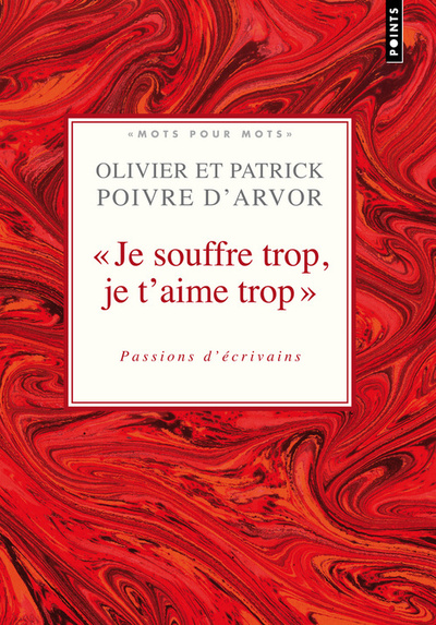 Je souffre trop, je t'aime trop - Patrick Poivre d'Arvor