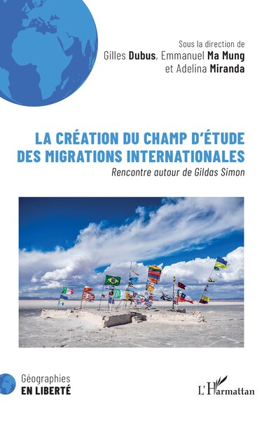 La création du champ d’étude des migrations internationales - Dubus Gilles