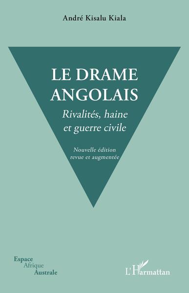 Le drame angolais. Nouvelle édition revue et augmentée - André Kisalu Kiala