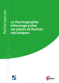 La Thermographie Infrarouge Active Sur Pièces De Fixation Mécaniques - Gregory Legros, Patrick Bouteille