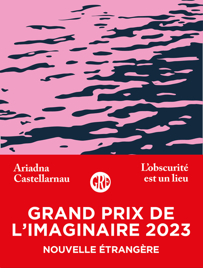 L'obscurité est un lieu - Grand Prix de l'Imaginaire 2023 - Adriadna CASTELLARNAU