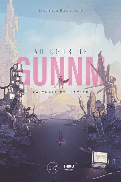 Gunnm. La chair et l'acier - Matthieu Boutillier