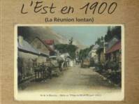 L'Est En 1900 : Du Beau Pays Au Grand Brule