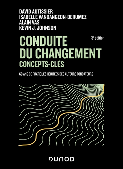 Conduite du changement : concepts-clés - 3e éd. - David Autissier