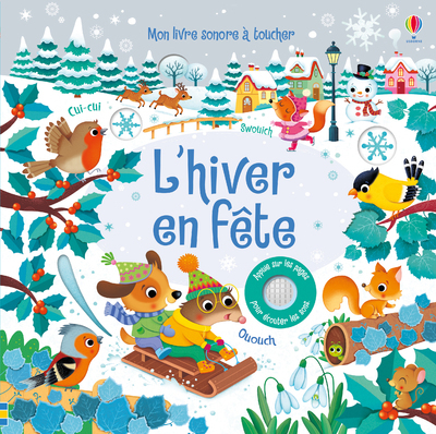 L'hiver en fête - Mon livre sonore à toucher - Dès 1 an