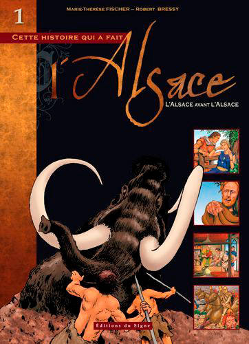Cette histoire qui a fait l'Alsace Volume 1