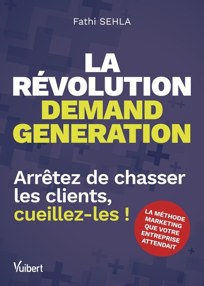 La révolution demand generation - Fathi Sehla