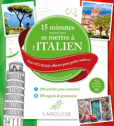 15 Minutes Par Jour Pour Se Mettre À L'Italien, Une Méthode Efficace Pour Parler Italien Pour Débutants Et Faux Débutants - Luigia Pattano