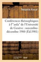 Conférences théosophiques à l'aula de l'Université de Genève : novembre-décembre 1900