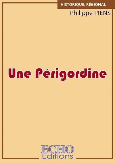 Une Périgordine - Philippe PIENS