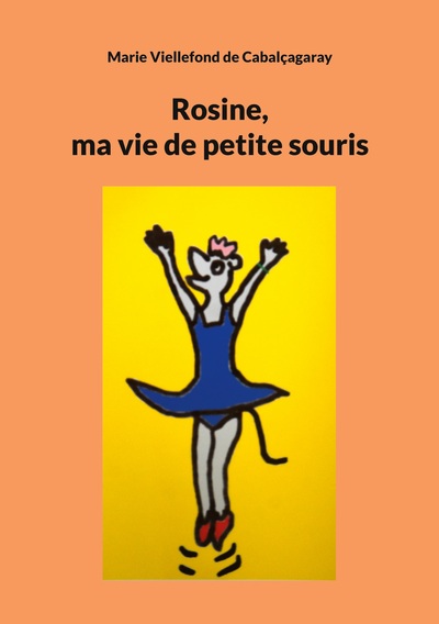 Rosine, Ma Vie De Petite Souris