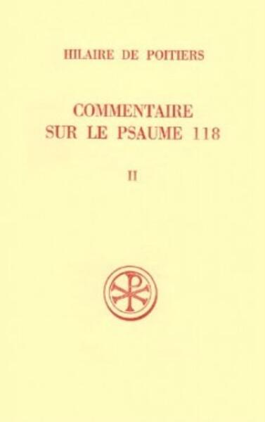 Commentaire Sur Le Psaume 118. Volume 2