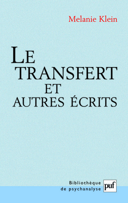 Le Transfert Et Autres Ecrits - Inedits De Melanie Klein. Textes Traduits De L'Anglais Par Claude Vi, Inédits De Melanie Klein. Textes Traduits De L'Anglais Par Claude Vincent - Melanie Klein