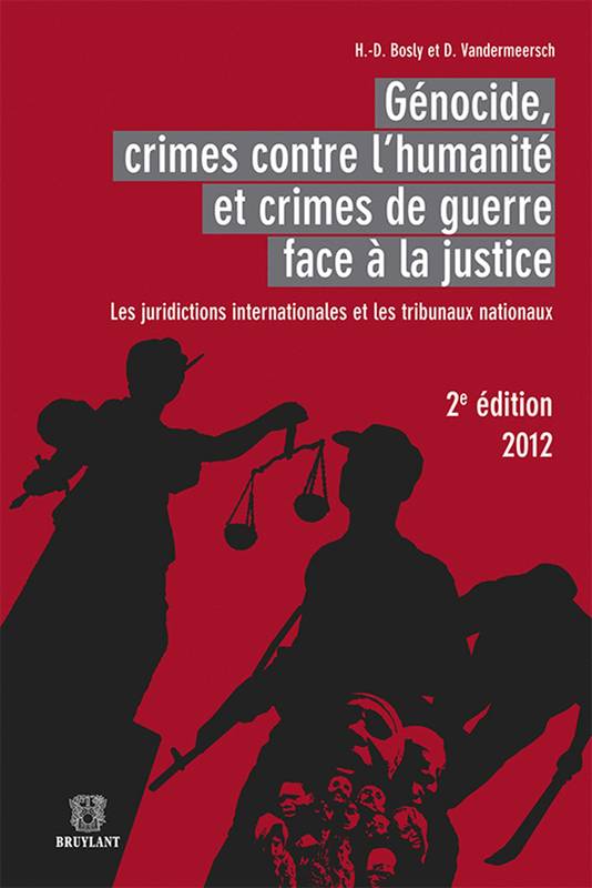 Génocide, crimes contre l'humanité et crimes de guerre face à la justice