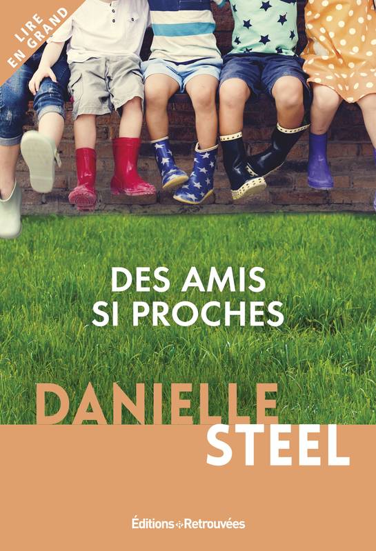 Des amis si proches - Danielle Steel