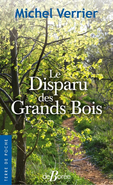 Le disparu des grands bois - Michel Verrier