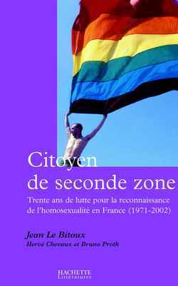 Citoyen De Seconde Zone, Trente Ans De Lutte Pour La Reconnaissance De L'Homosexualité, 1971-2002