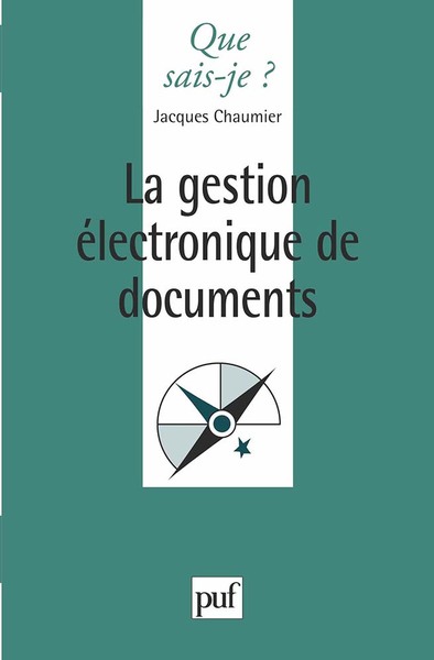 La Gestion electronique de documents - Jacques Chaumier