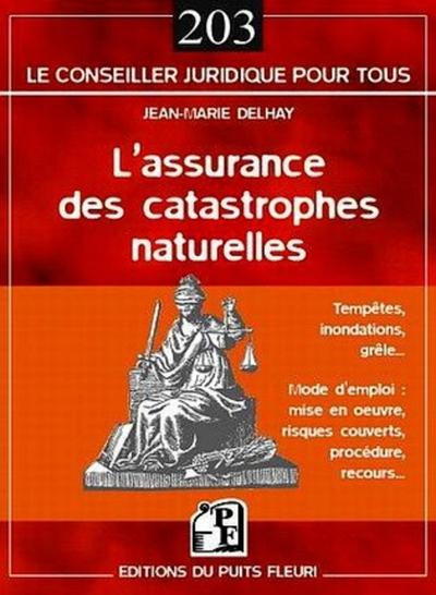 L'Assurance Des Catastrophes Naturelles - Tempetes, Inondations, Grele... - Mode D'Emploi : Mise En