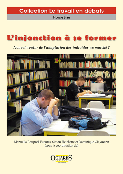 L’injonction à se former - Manuella Roupnel-Fuentes, Simon Heichette, Dominique Glaymann