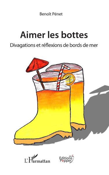 Aimer Les Bottes, Divagations Et Réflexions De Bords De Mer