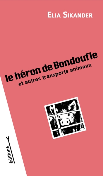 Le héron de Bondoufle et autres transports animaux - Elia SIKANDER