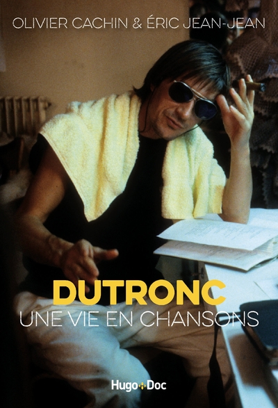 Dutronc, une vie en chansons - Éric Jean-Jean