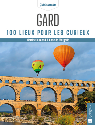 Gard. 100 lieux pour les curieux