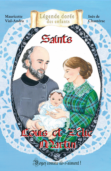 Saints Louis et Zélie Martin - Mauricette VIAL-ANDRU