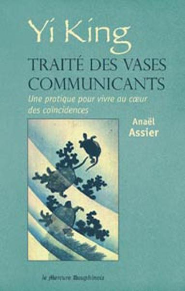 Yi King - Traité des vases communicants - Anaël ASSIER