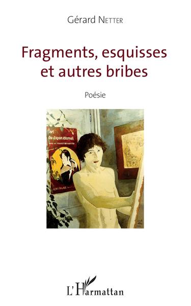 Fragments, esquisses et autres bribes