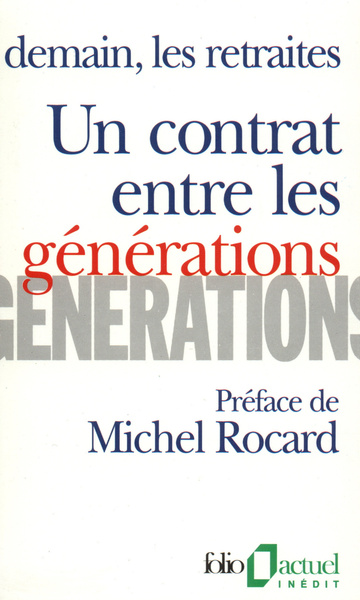 Un Contrat Entre Les Générations, Demain, Les Retraites - Michel Rocard