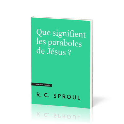 Que signifient les paraboles de Jésus ?