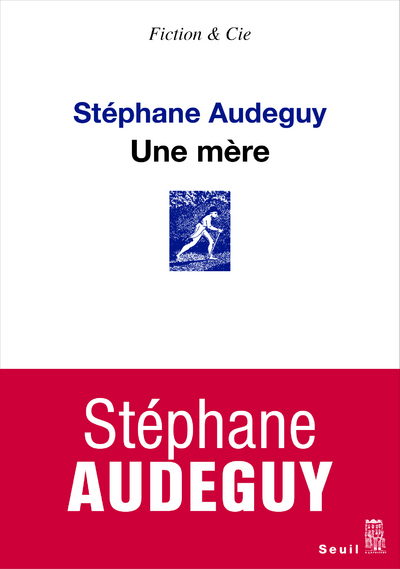 Une mère - Stéphane Audeguy