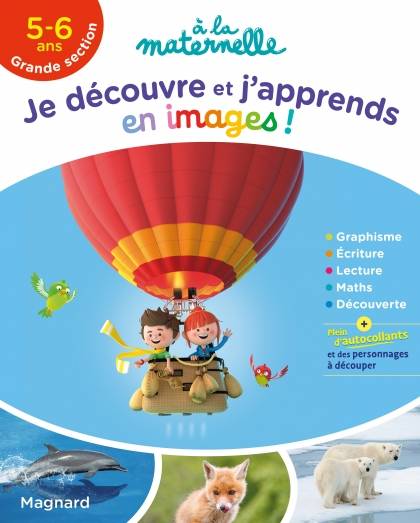 Je découvre et j'apprends en images en Grande section 5-6 ans - A la maternelle