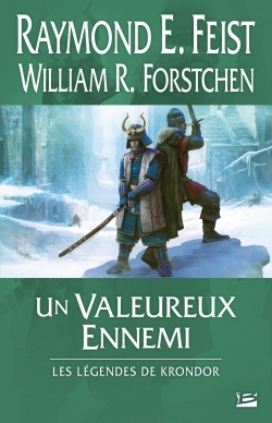 Les Légendes de Krondor : Un valeureux ennemi - Raymond E. Feist