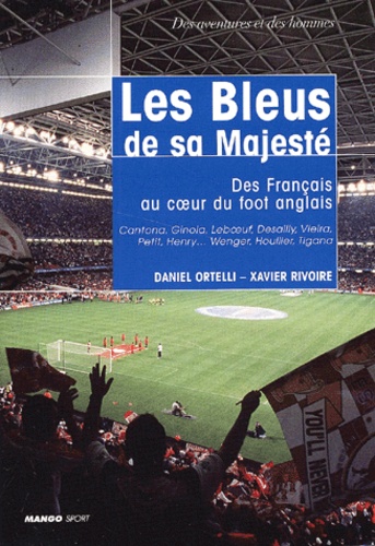 Les Bleus de sa majesté : Des français au coeur du foot anglais