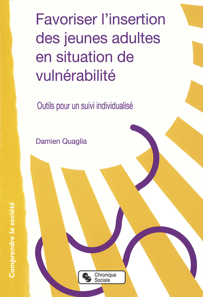 Favoriser l'insertion des jeunes adultes en situation de vulnérabilité - Damien Quaglia