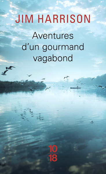 Aventures d'un gourmand vagabond - Jim Harrison