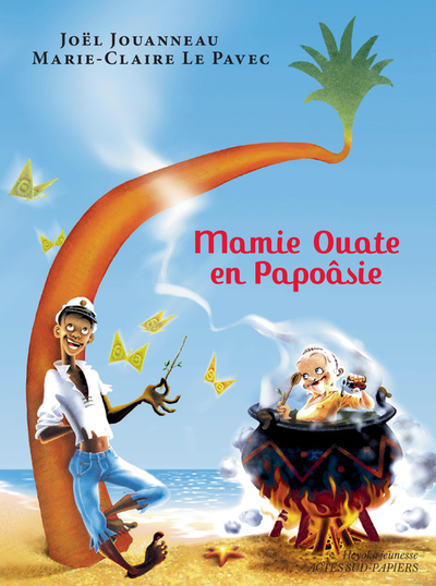 Mamie ouate en Papoâsie, Comédie insulaire - Joël Jouanneau, Marie-Claire Le pavec