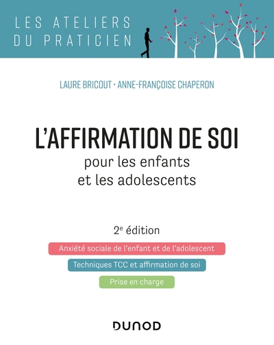 L'affirmation de soi pour les enfants et les adolescents - 2e éd. - Anne-Françoise Chaperon