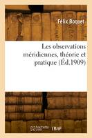 Les observations méridiennes, théorie et pratique