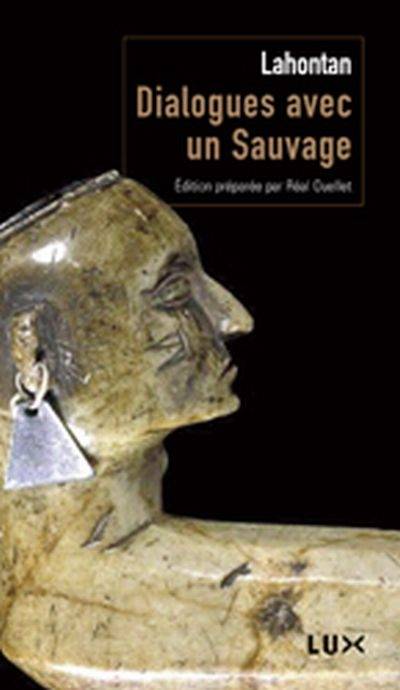 Dialogues avec un sauvage, suivi de, Moeurs, coutumes et religions des sauvages