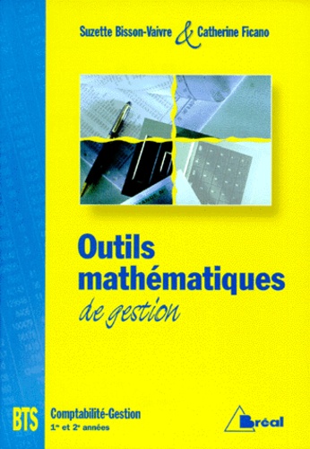 Outils mathématiques de gestion. Comptabilité et gestion BTS 1re et seconde année