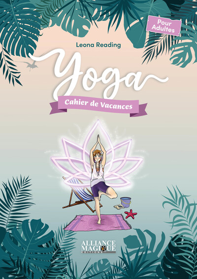 Yoga - Cahier de vacances - Leona Reading